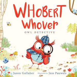 Whobert Whover, Owl Detective by Jason Gallaher