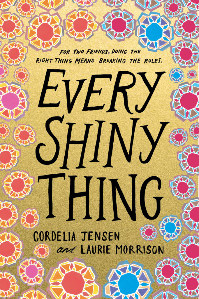 Every Shiny Thing by Cordelia Jensen and Laurie Morrison