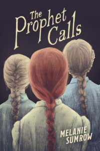 The Prophet Calls by Melanie Sumrow